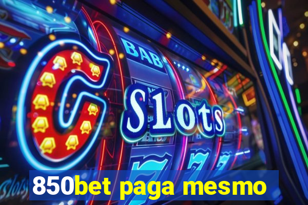 850bet paga mesmo