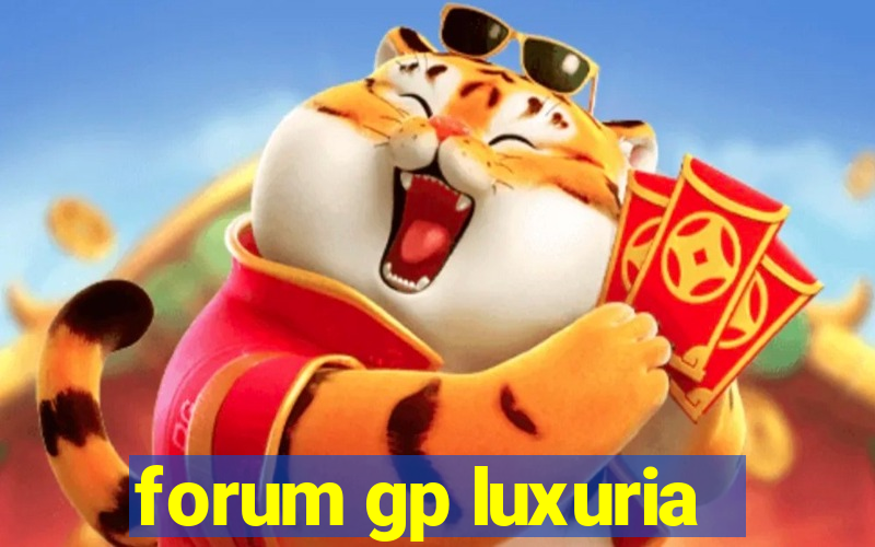 forum gp luxuria