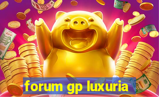 forum gp luxuria