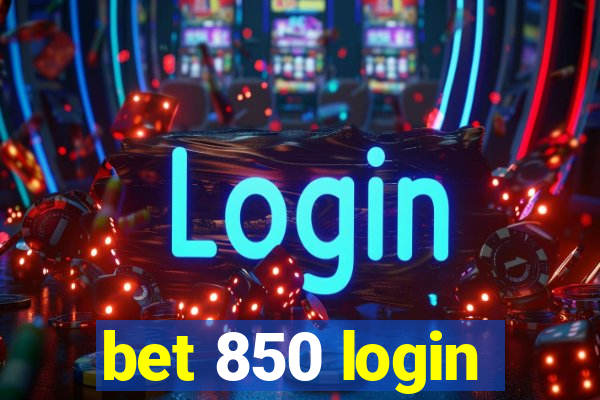 bet 850 login