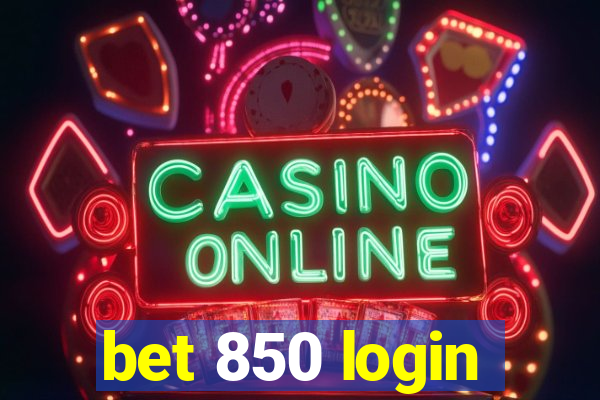 bet 850 login