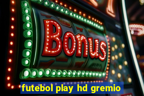 futebol play hd gremio