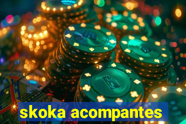 skoka acompantes