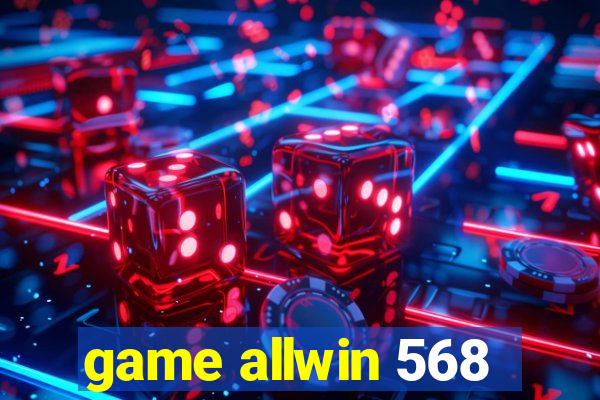 game allwin 568