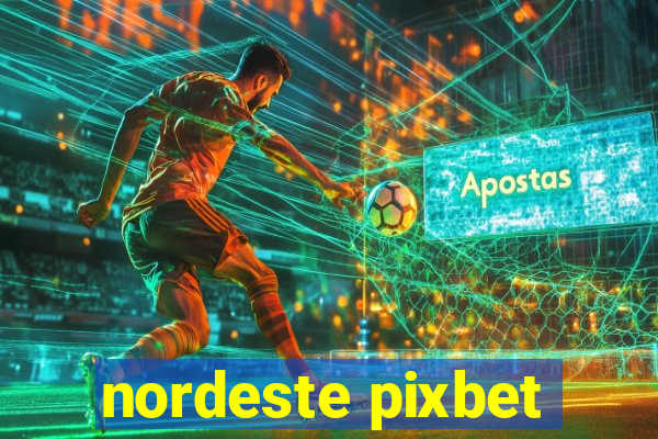 nordeste pixbet