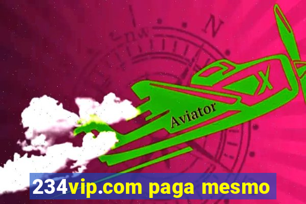 234vip.com paga mesmo