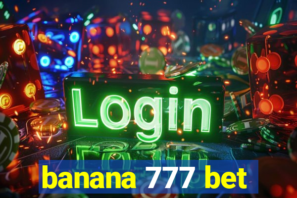 banana 777 bet