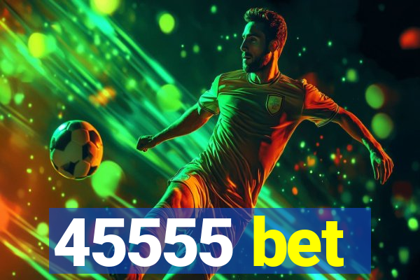 45555 bet