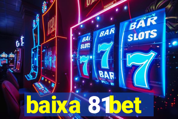 baixa 81bet