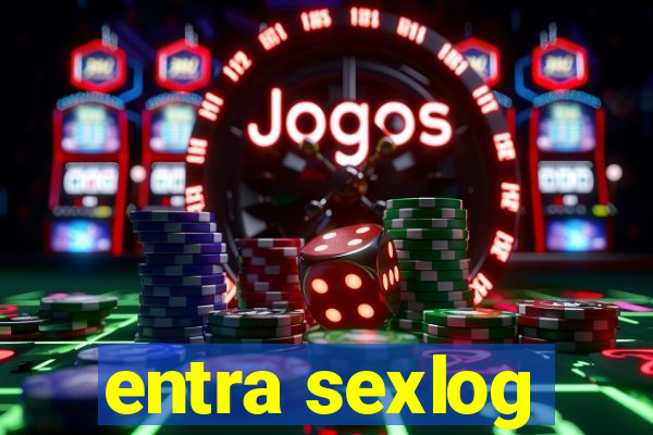 entra sexlog