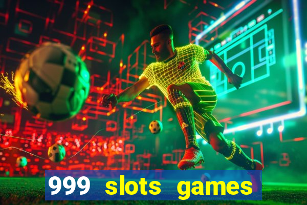 999 slots games download apk