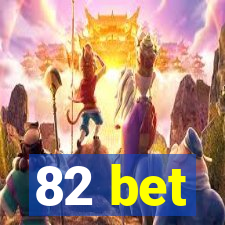 82 bet