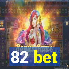 82 bet