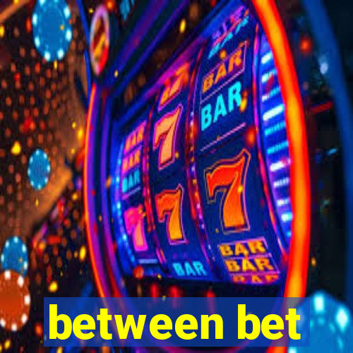between bet
