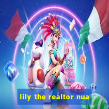 lily the realtor nua