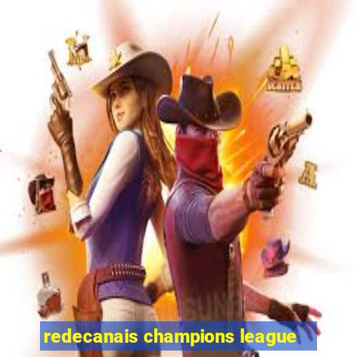 redecanais champions league