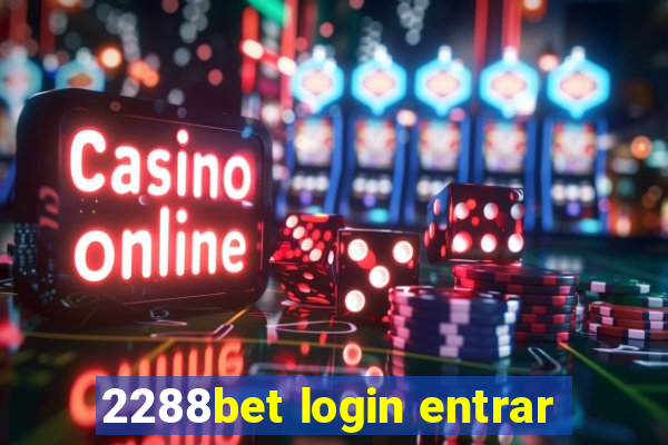 2288bet login entrar