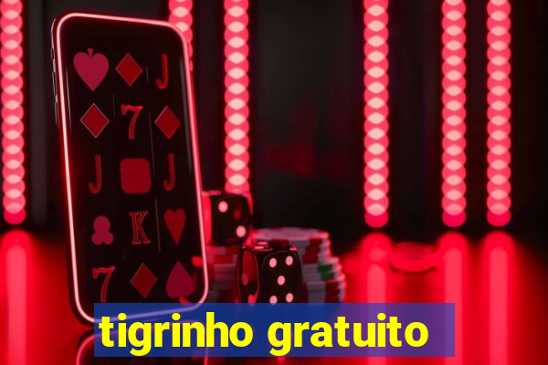 tigrinho gratuito