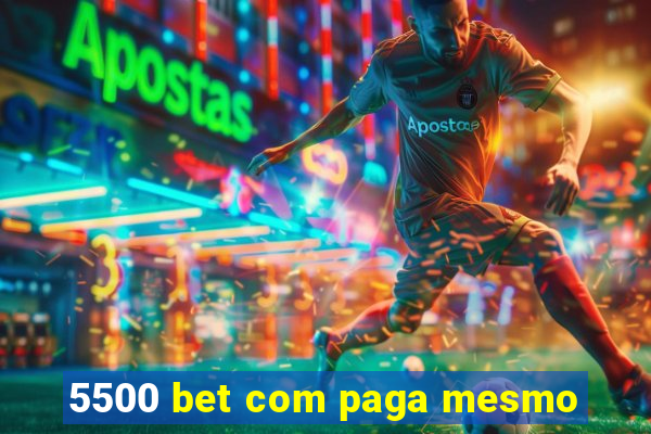 5500 bet com paga mesmo