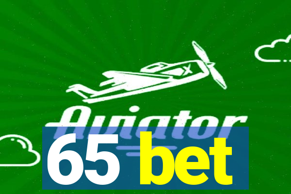 65 bet