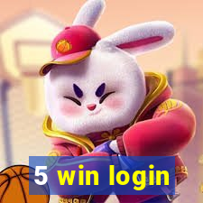 5 win login