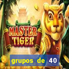 grupos de 40 dezenas da quina
