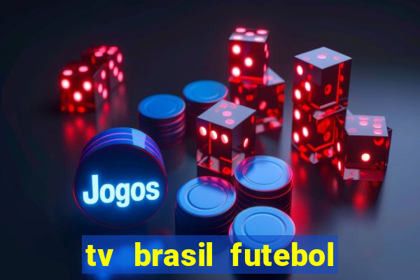 tv brasil futebol da hora
