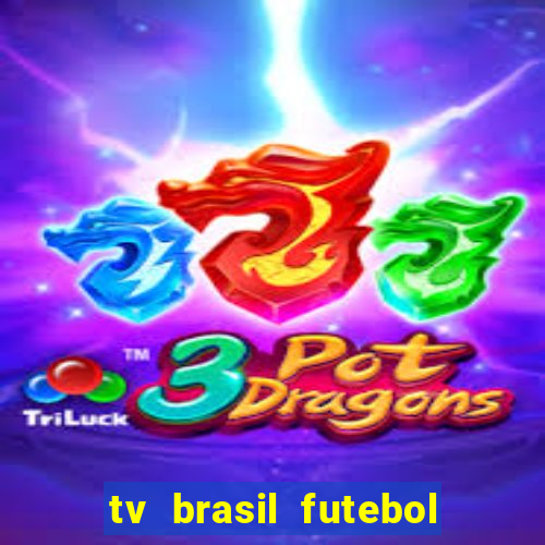 tv brasil futebol da hora