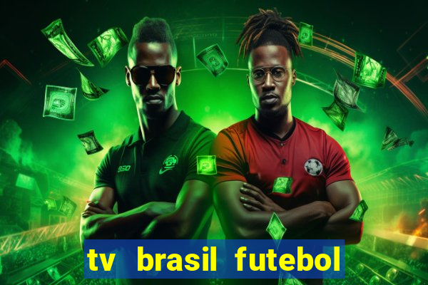 tv brasil futebol da hora