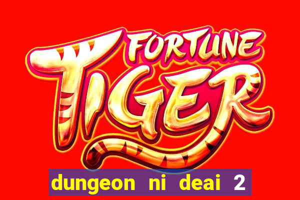 dungeon ni deai 2 temporada dublado data de lançamento