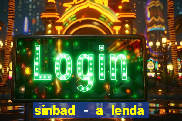 sinbad - a lenda dos sete mares filme completo dublado
