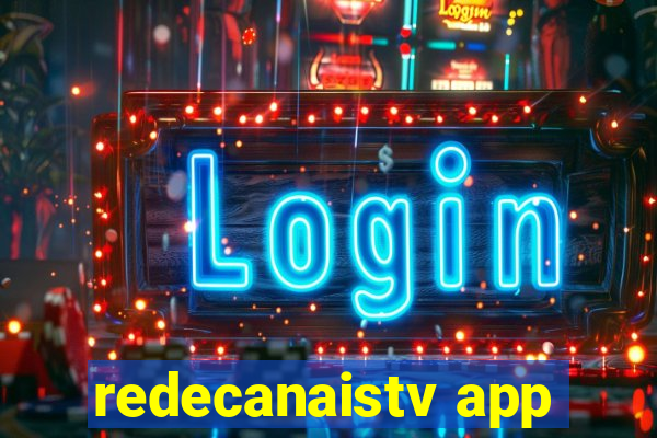redecanaistv app