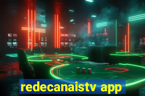 redecanaistv app