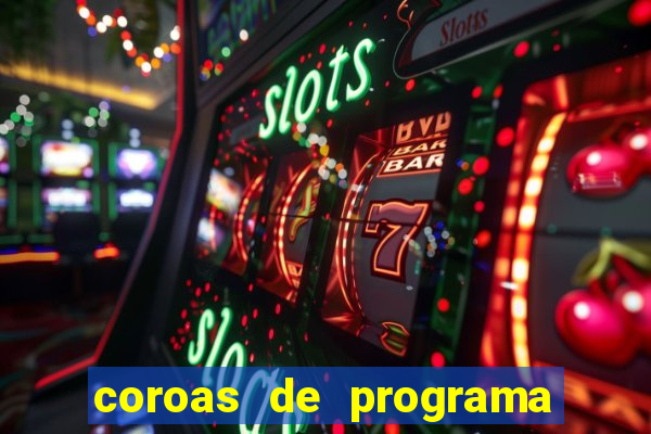 coroas de programa porto alegre
