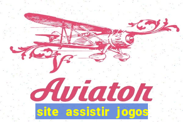 site assistir jogos de futebol