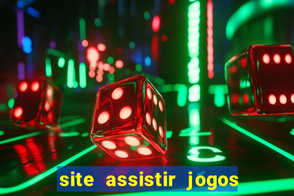 site assistir jogos de futebol