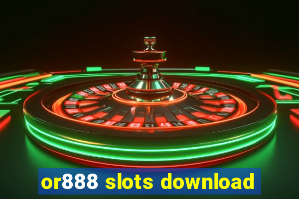 or888 slots download