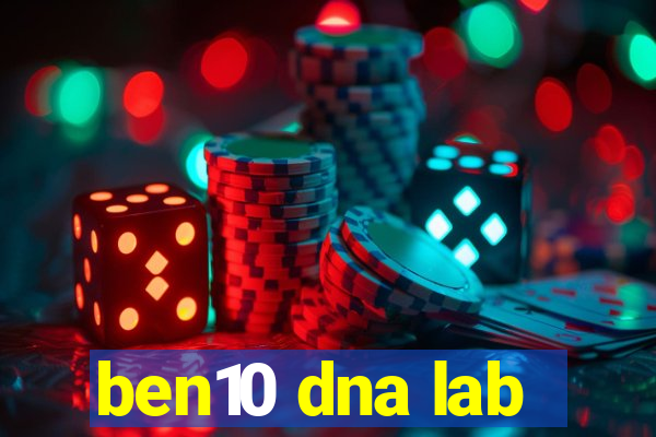 ben10 dna lab