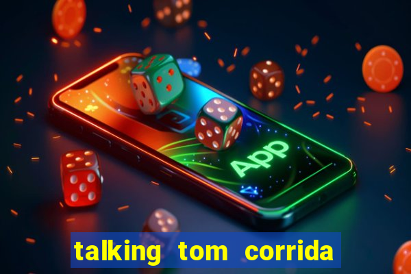 talking tom corrida do ouro dinheiro infinito