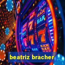 beatriz bracher