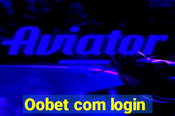Oobet com login
