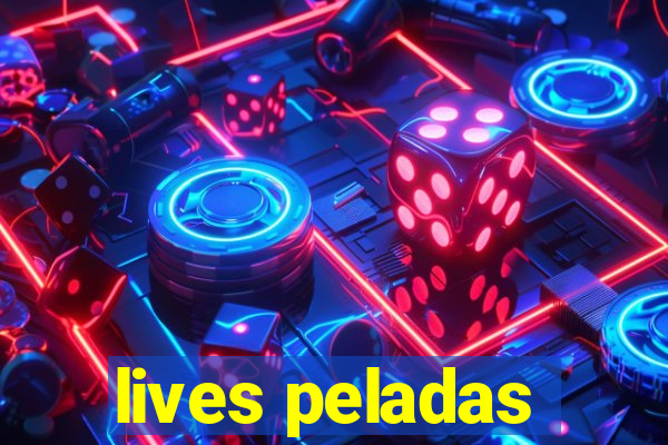 lives peladas