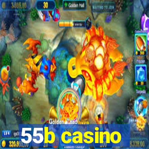 55b casino