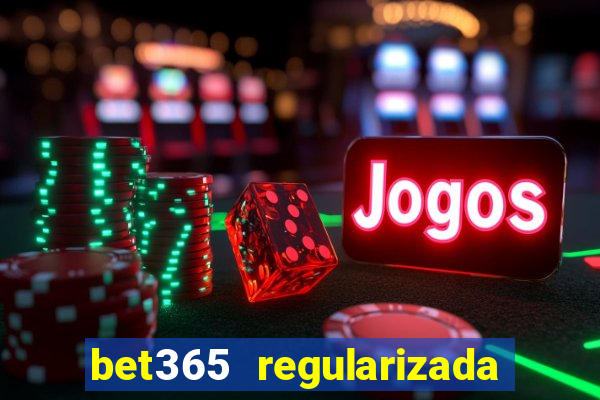 bet365 regularizada no brasil