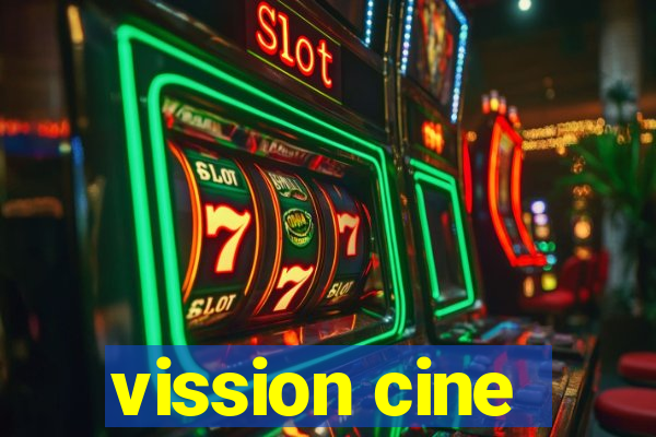vission cine