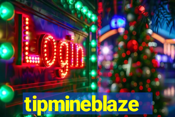 tipmineblaze