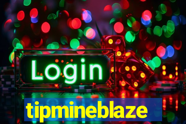 tipmineblaze