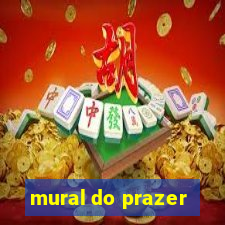 mural do prazer