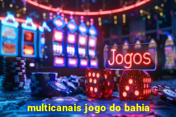 multicanais jogo do bahia