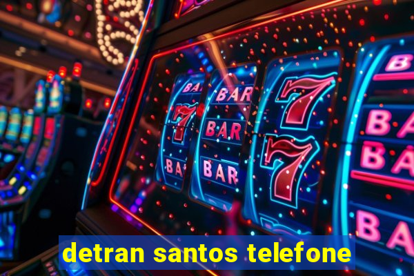 detran santos telefone